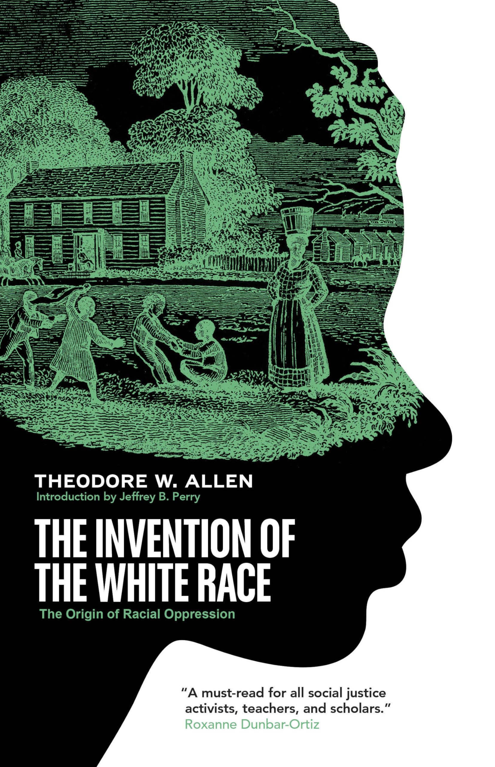 The Invention of the White Race: The Origin of Racial Oppression book