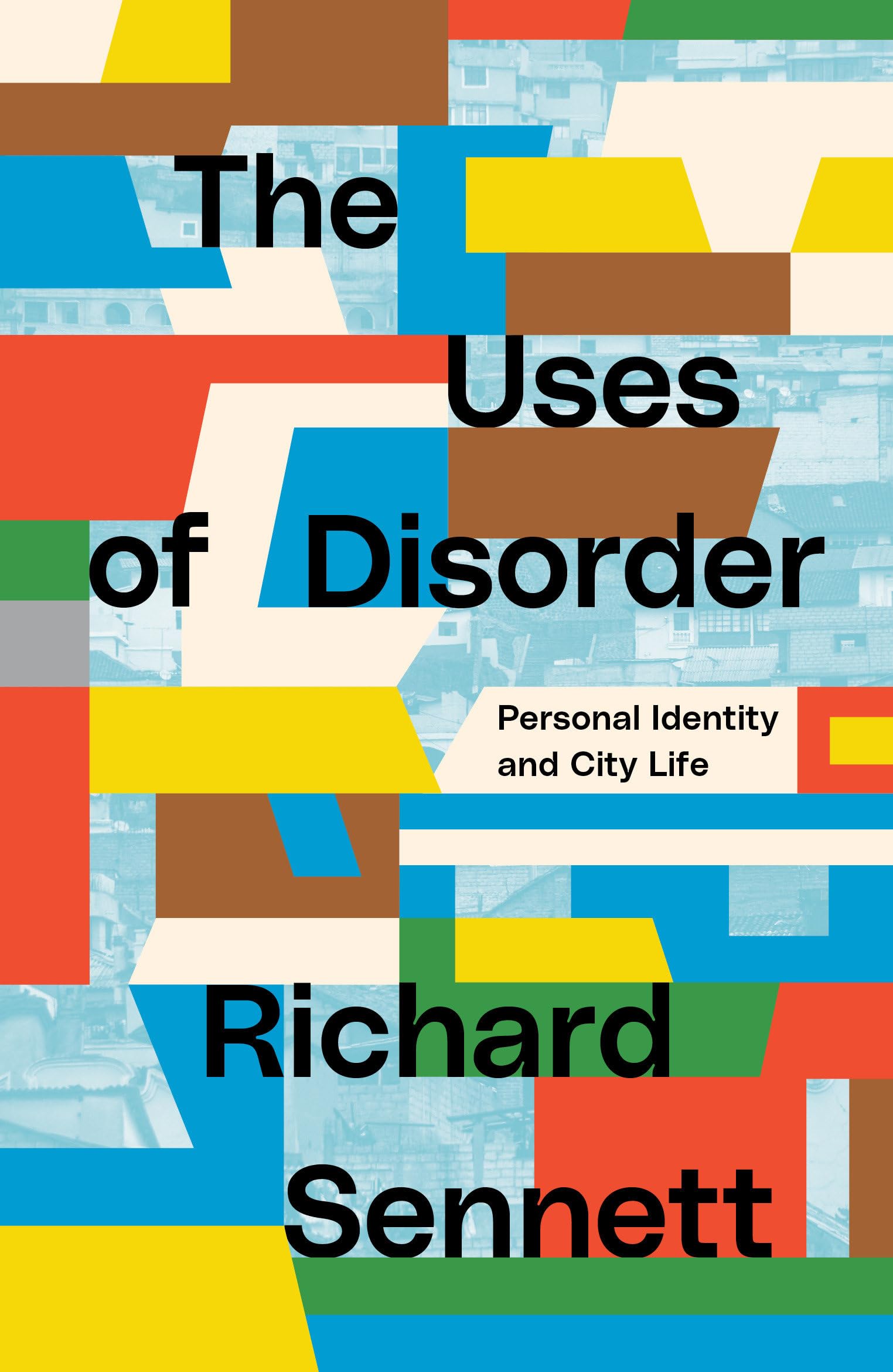 The Uses of Disorder: Personal Identity and City Life Law