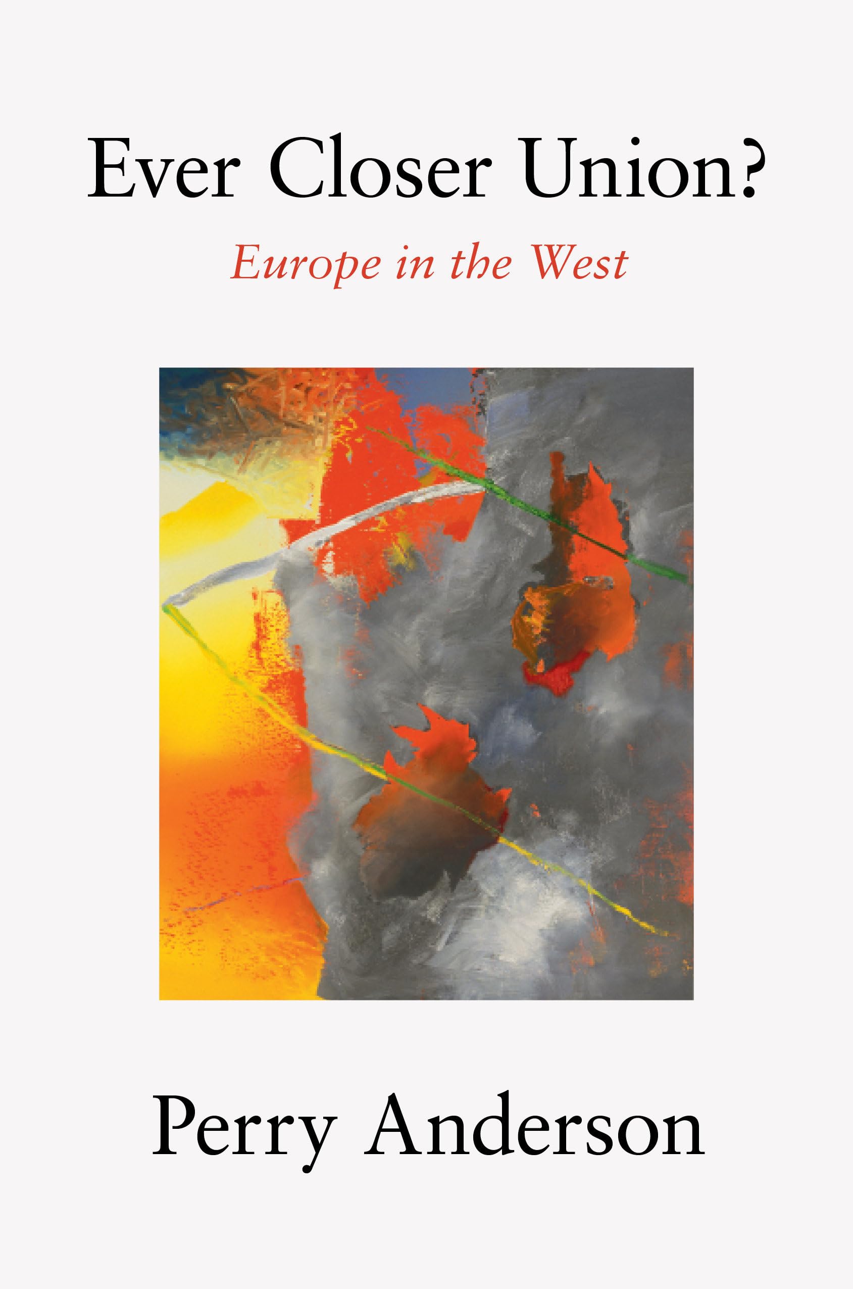 Ever Closer Union?: Europe in the West Law