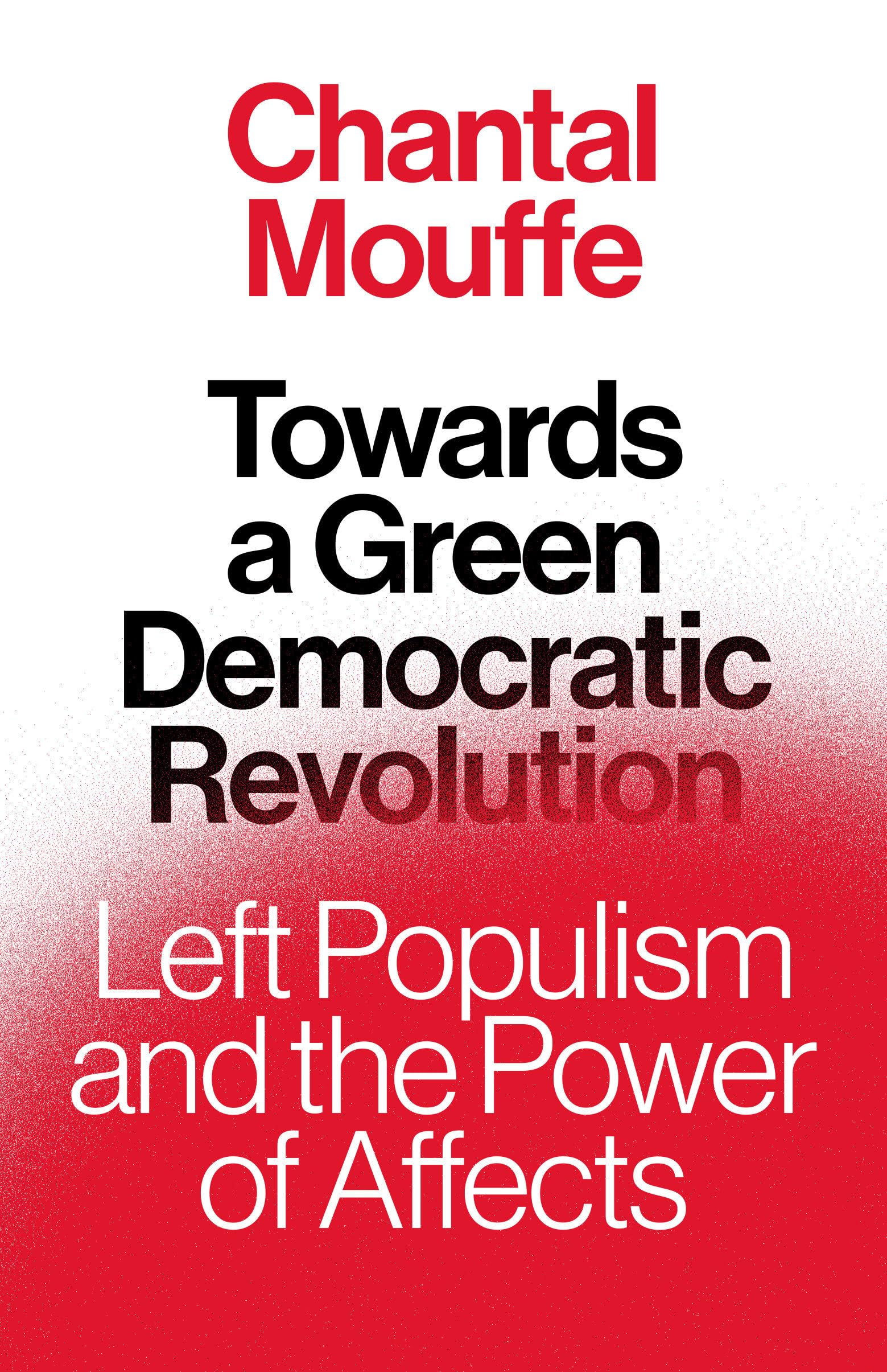 Towards a Green Democratic Revolution: Left Populism and the Power of Affects Law