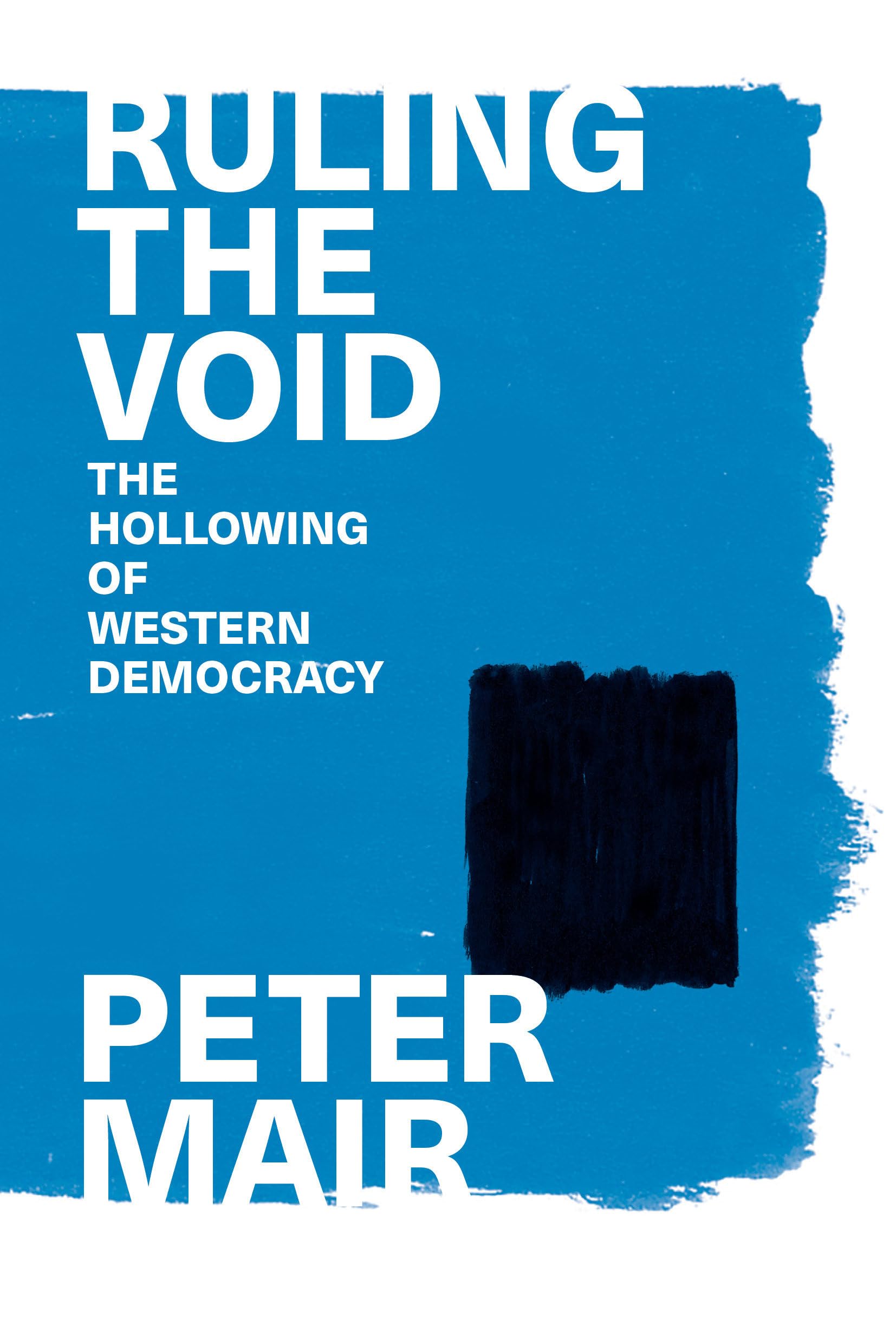 Ruling the Void: The Hollowing of Western Democracy Law