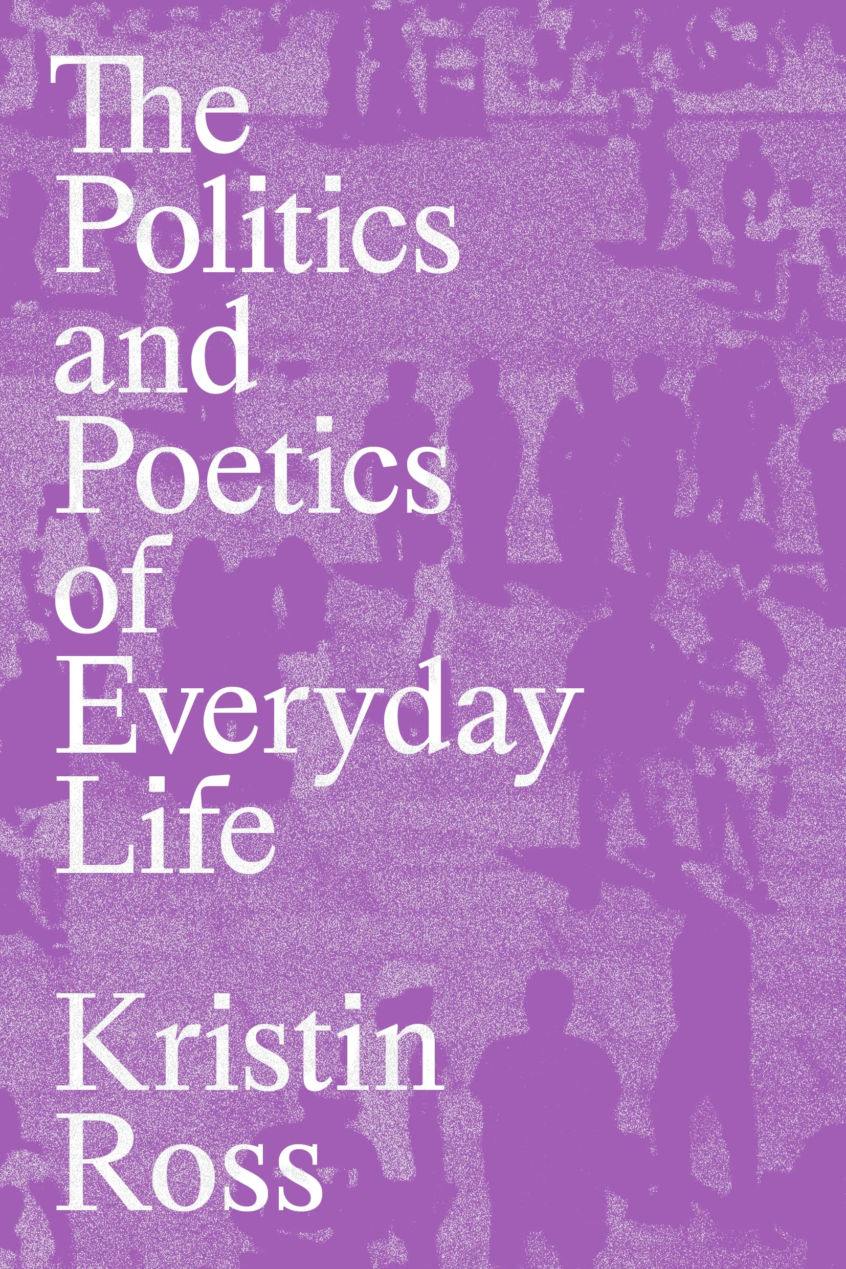 The Politics and Poetics of Everyday Life Philosophy