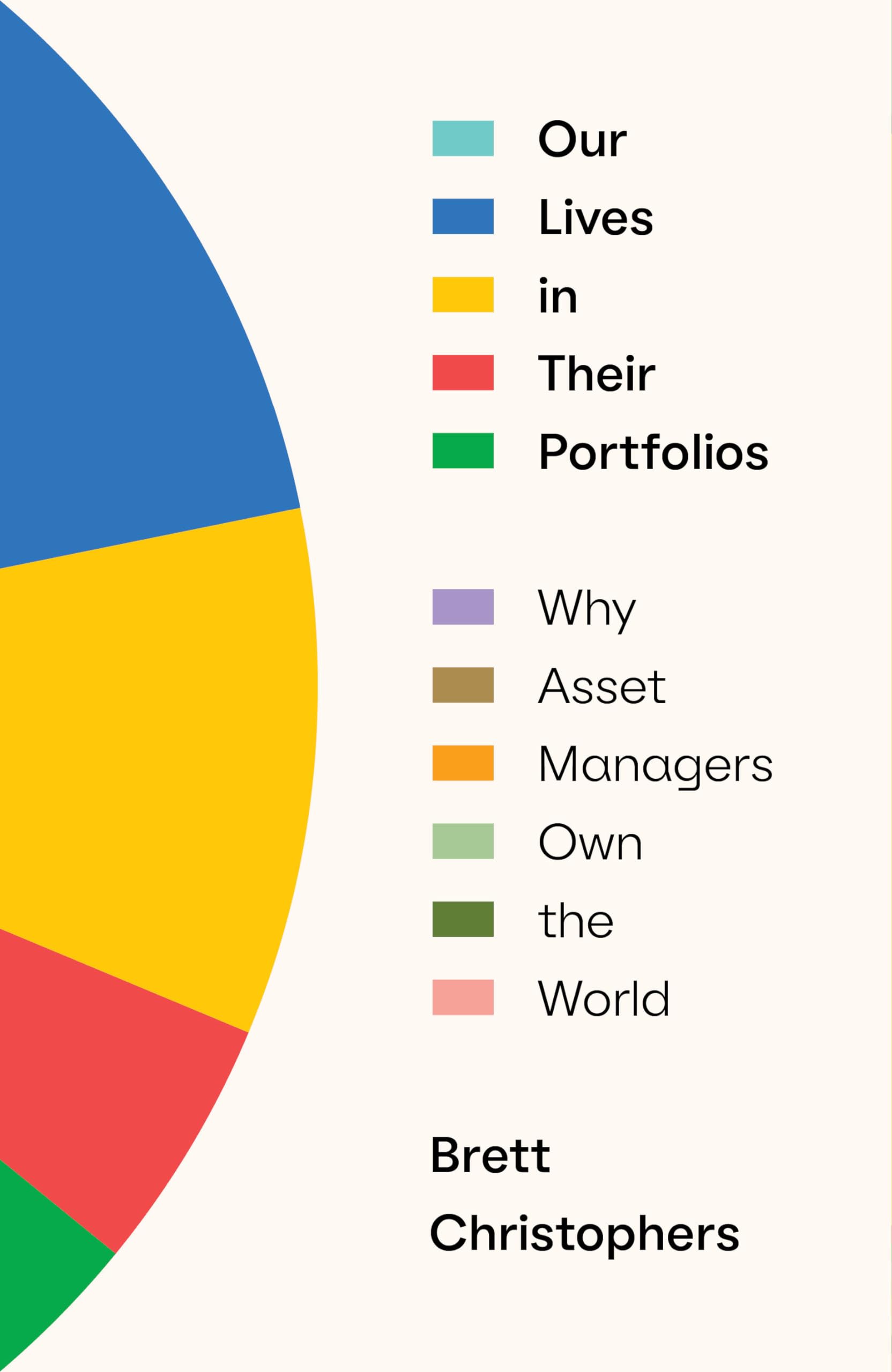 Our Lives in Their Portfolios: Why Asset Managers Own the World Law