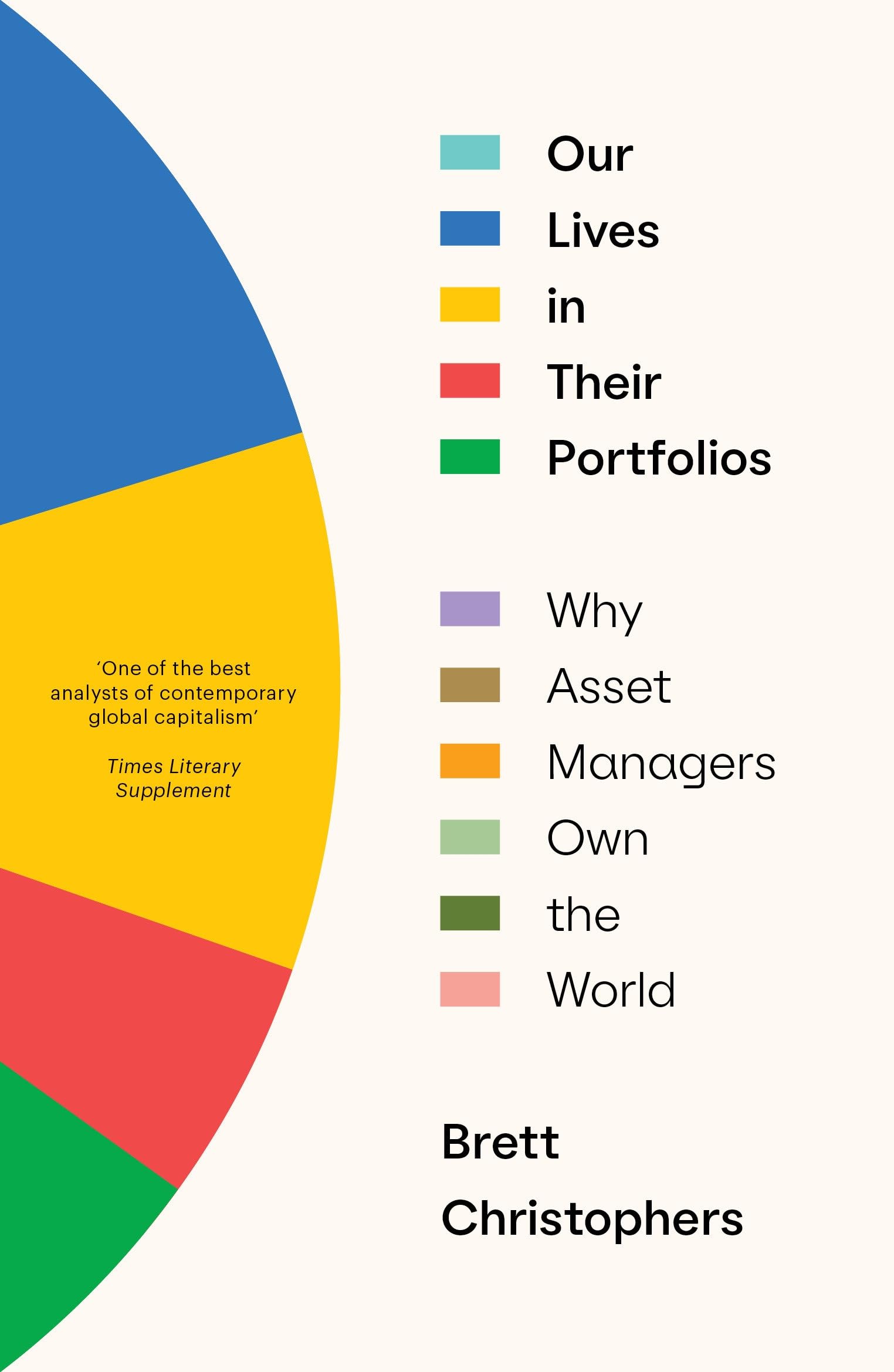 Our Lives in Their Portfolios: Why Asset Managers Own the World Business, Finance & Career