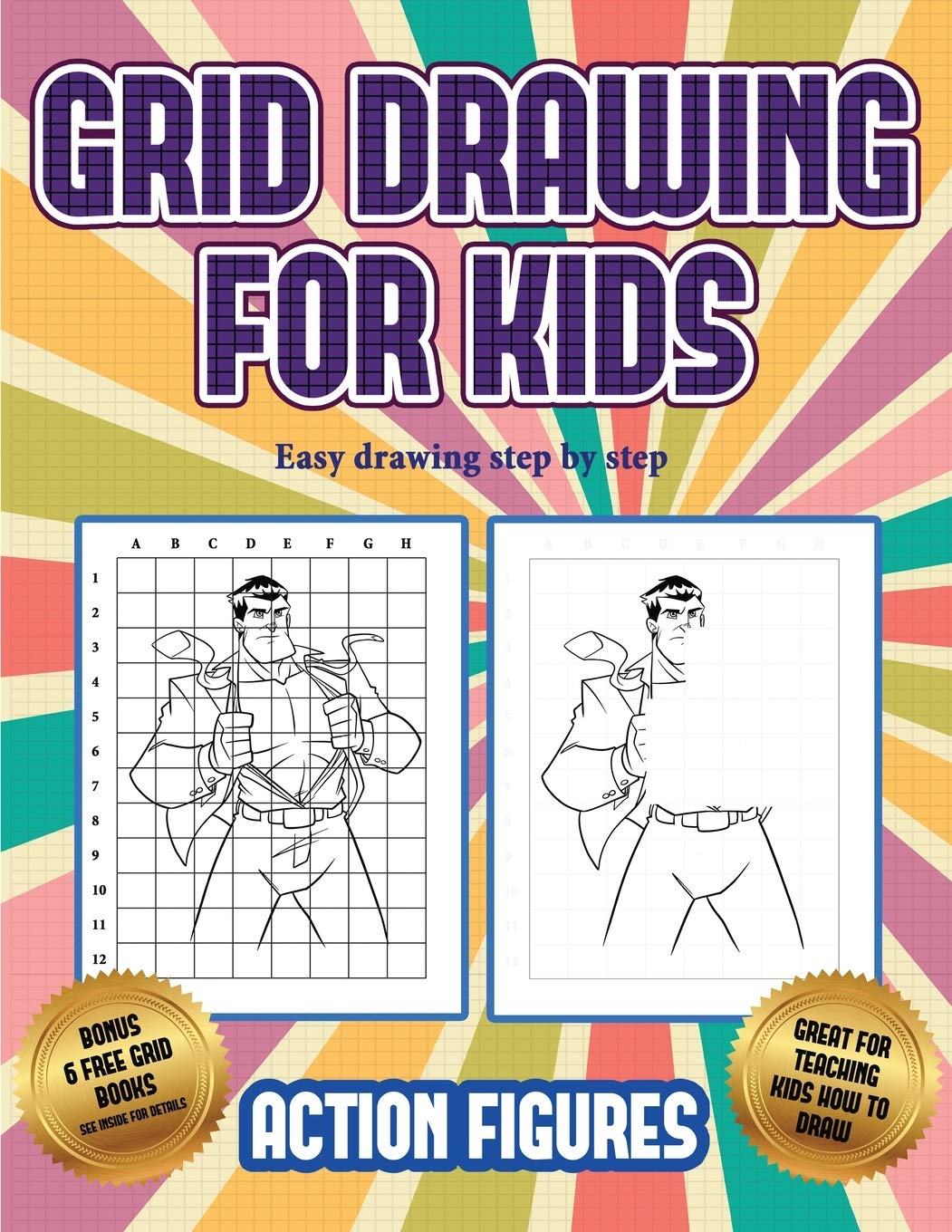 Easy drawing step by step (Grid drawing for kids - Action Figures): This book teaches kids how to draw Action Figures using grids Non-fiction