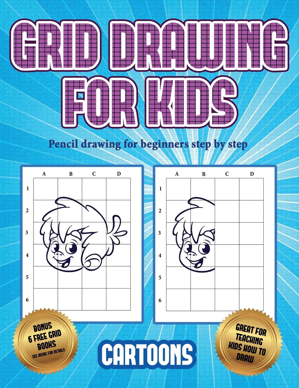Pencil drawing for beginners step by step (Learn to draw - Cartoons): This book teaches kids how to draw using grids Non-fiction