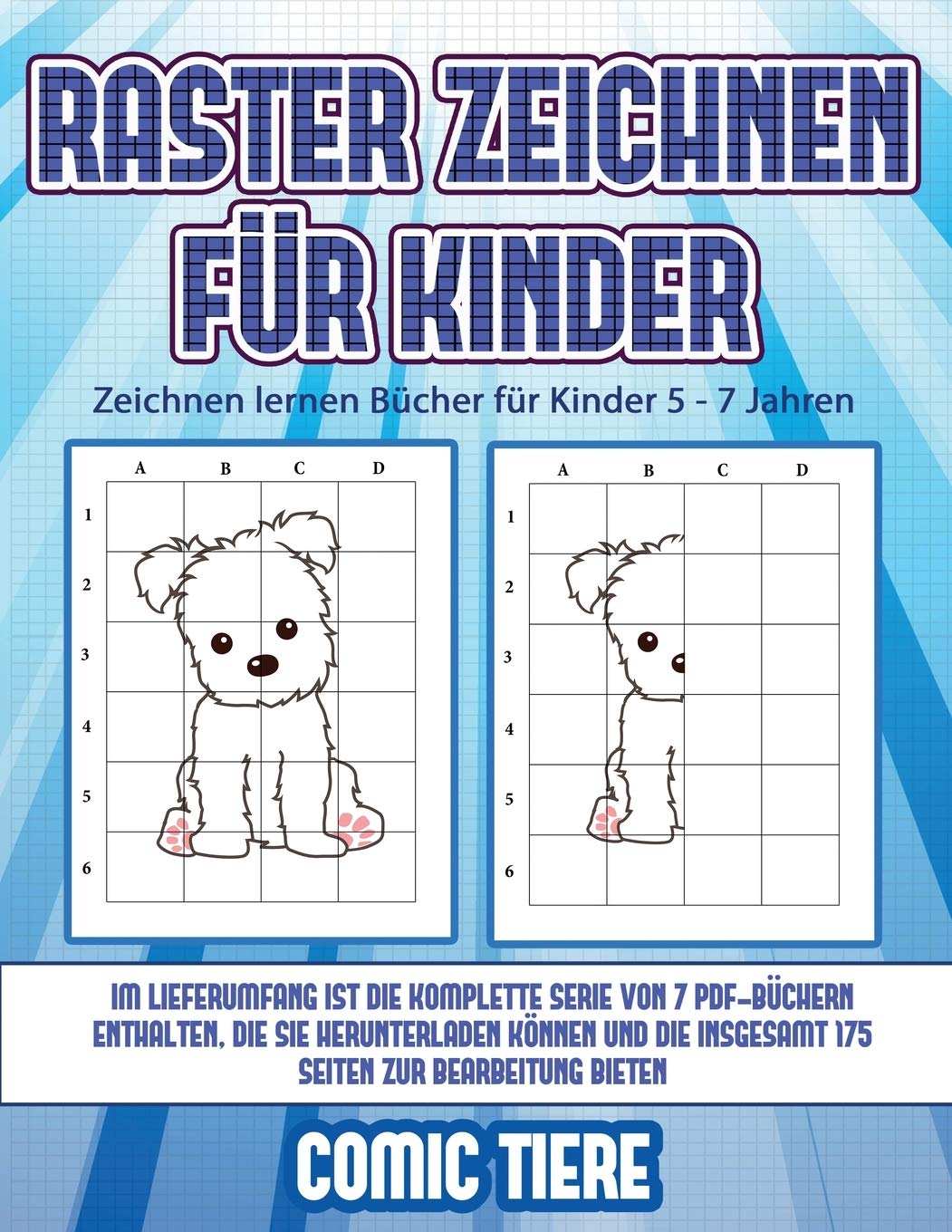Zeichnen lernen Bücher für Kinder 5 - 7 Jahren (Raster zeichnen für Kinder - Comic Tiere): Dieses Buch bringt Kindern bei, wie man Comic-Tiere mit Hilfe von Rastern zeichnet Non-fiction
