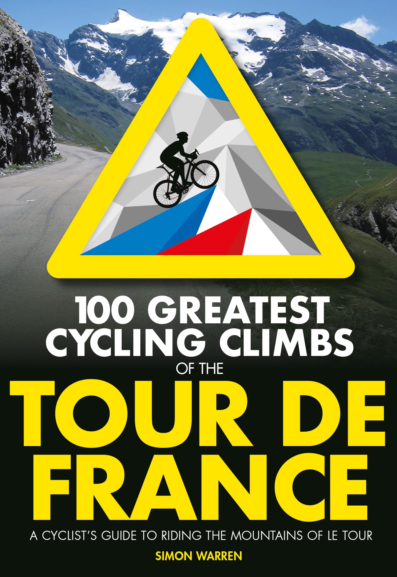 100 Greatest Cycling Climbs of the Tour De France: A Cyclist's Guide to Riding the Mountains of Le Tour (100 Climbs) Leisure, Home & Garden