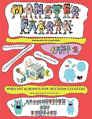 Kunstprojekte für Grundschüler: Ausschneiden und Einfügen -Monsterfabrik Band 2 Books