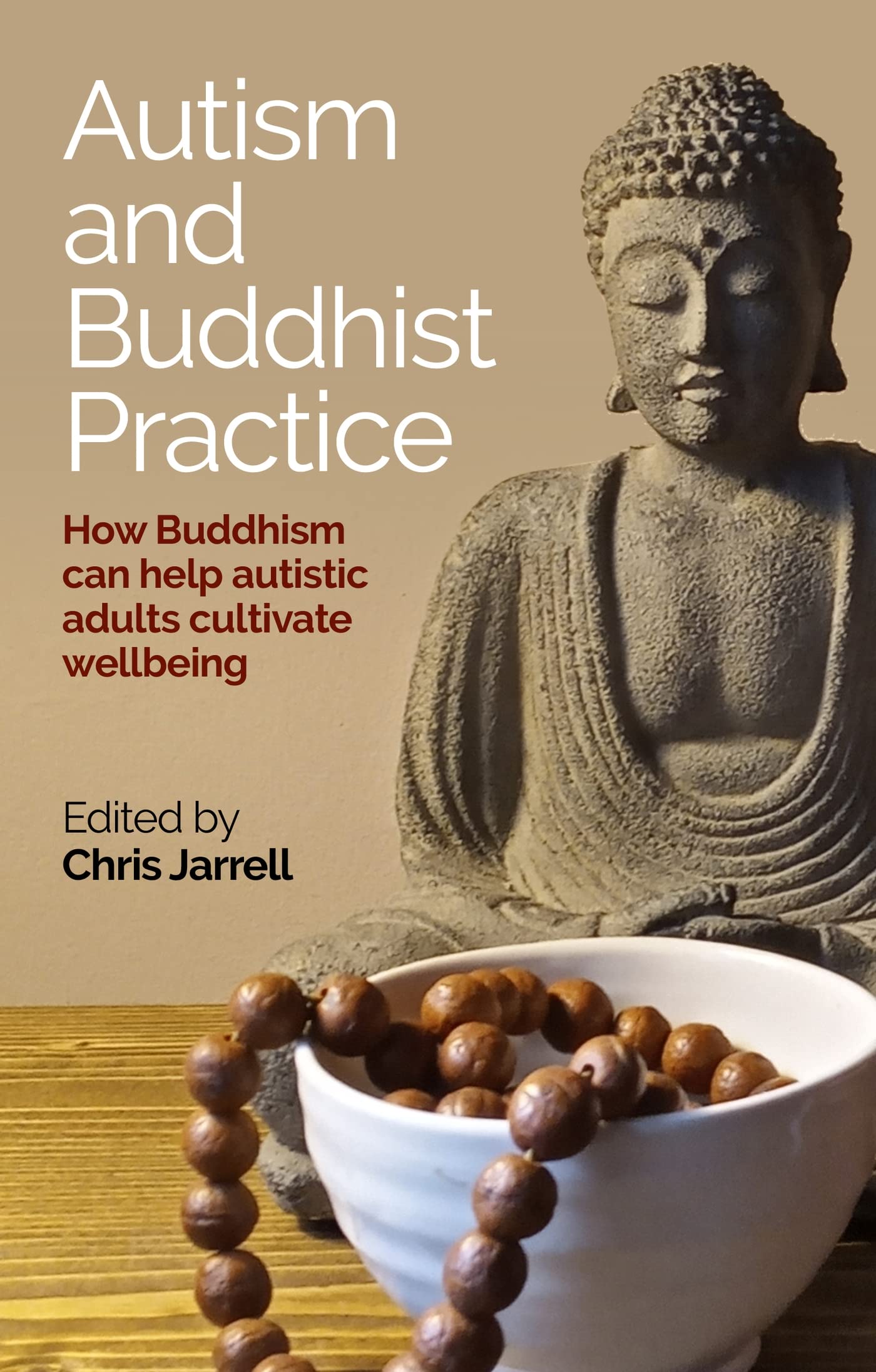 Autism and Buddhist Practice: How Buddhism Can Help Autistic Adults Cultivate Wellbeing Medicine