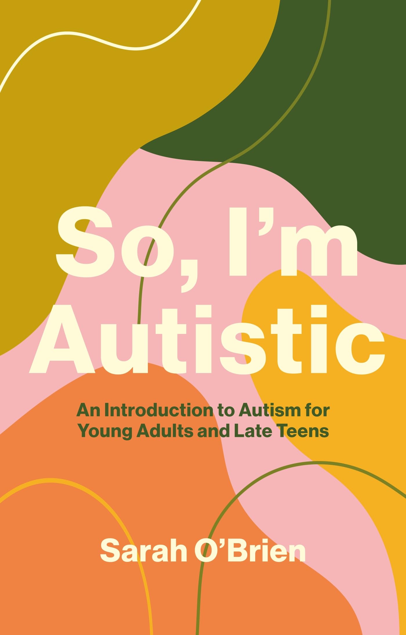 So, I'm Autistic: An Introduction to Autism for Young Adults and Late Teens Medicine