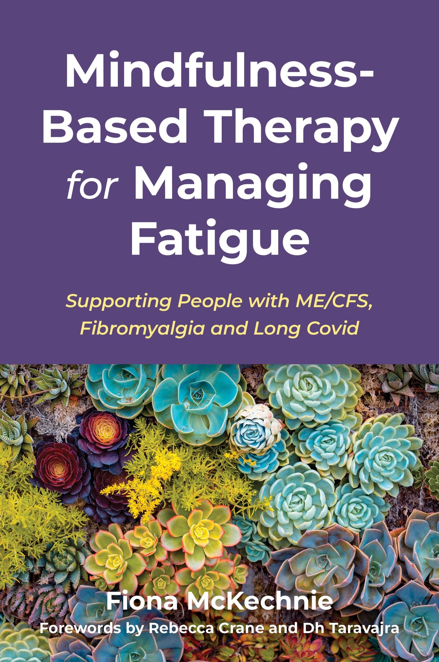Mindfulness-Based Therapy for Managing Fatigue: Supporting People With ME/CFS, Fibromyalgia and Long Covid Medicine