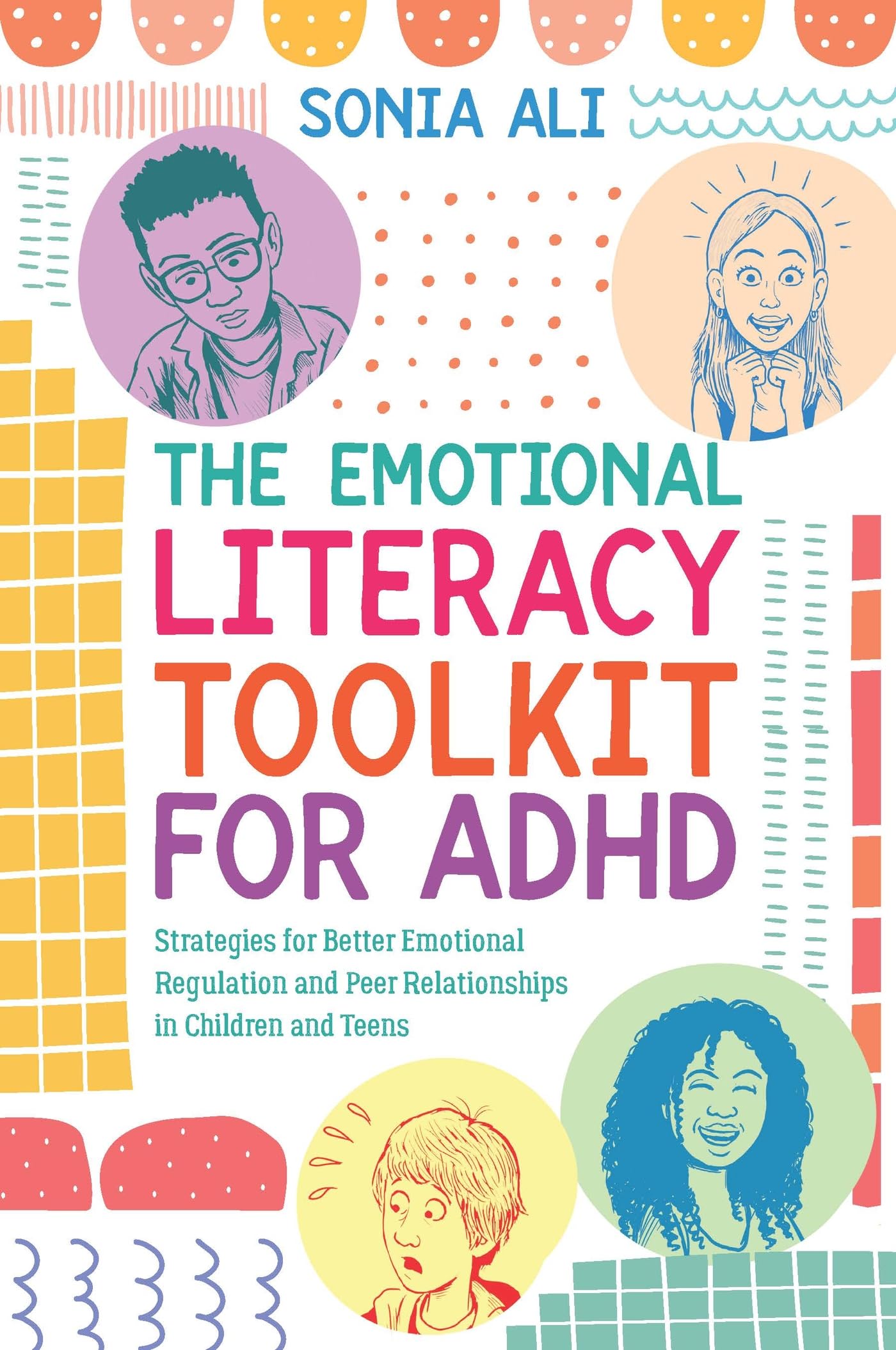The Emotional Literacy Toolkit for ADHD: Strategies for Better Emotional Regulation and Peer Relationships in Children and Teens Medicine