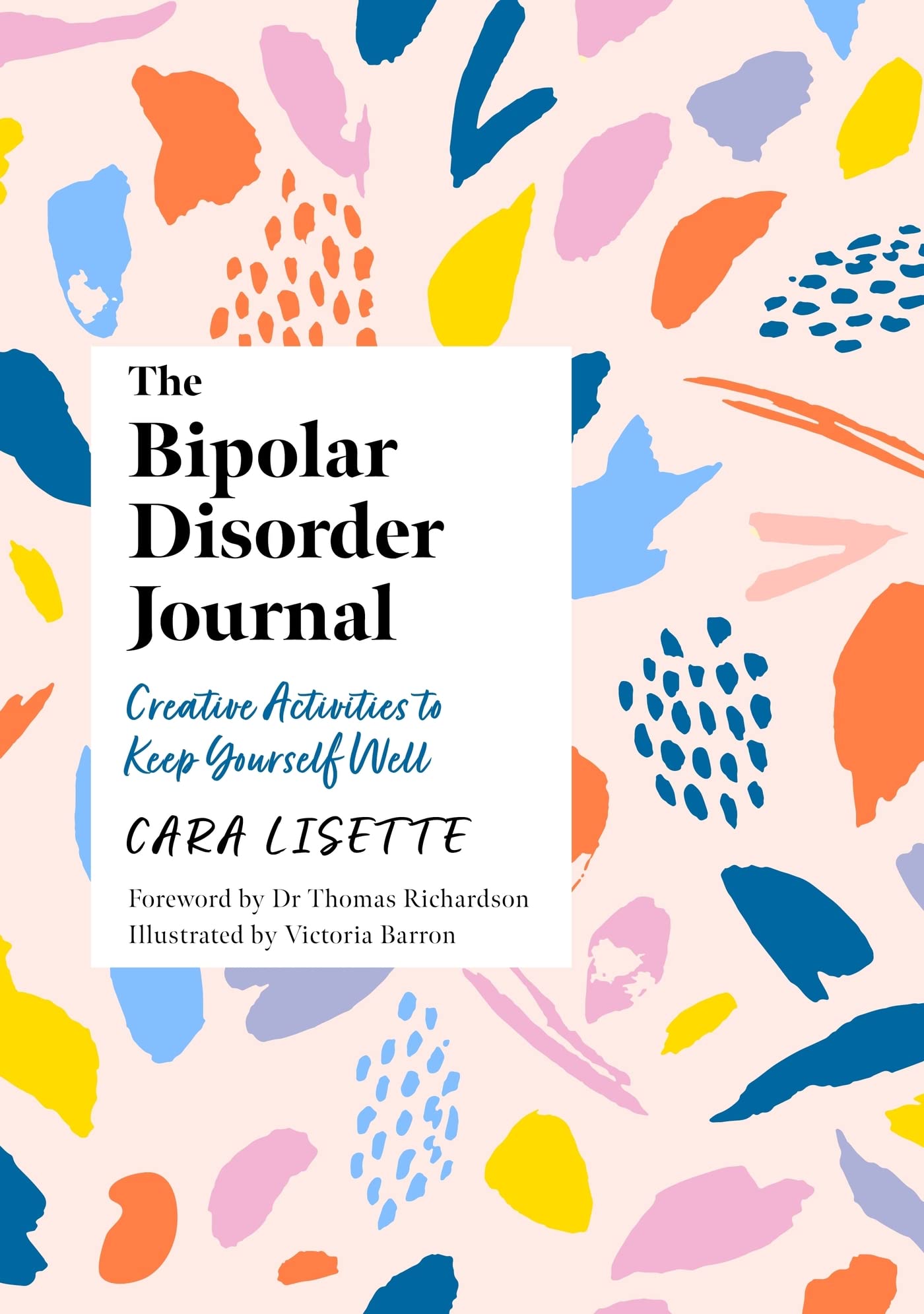 The Bipolar Disorder Journal: Creative Activities to Keep Yourself Well (Creative Journals for Mental Health) Medicine