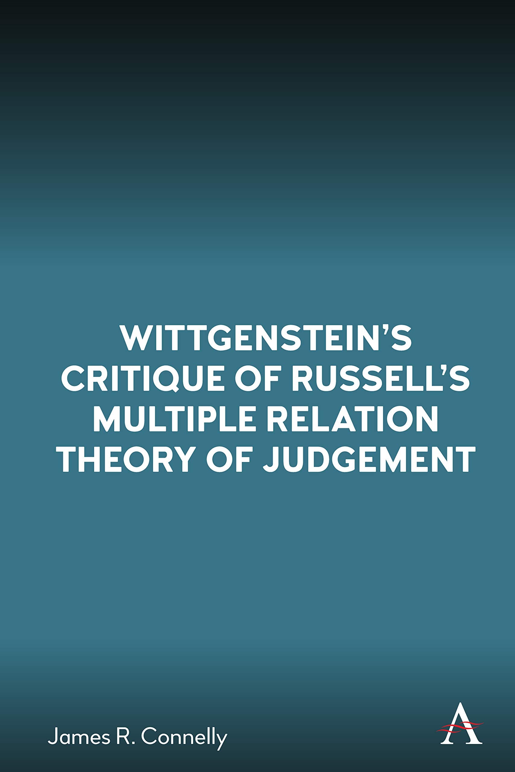 Wittgenstein's Critique of Russell's Multiple Relation Theory of Judgement Philosophy
