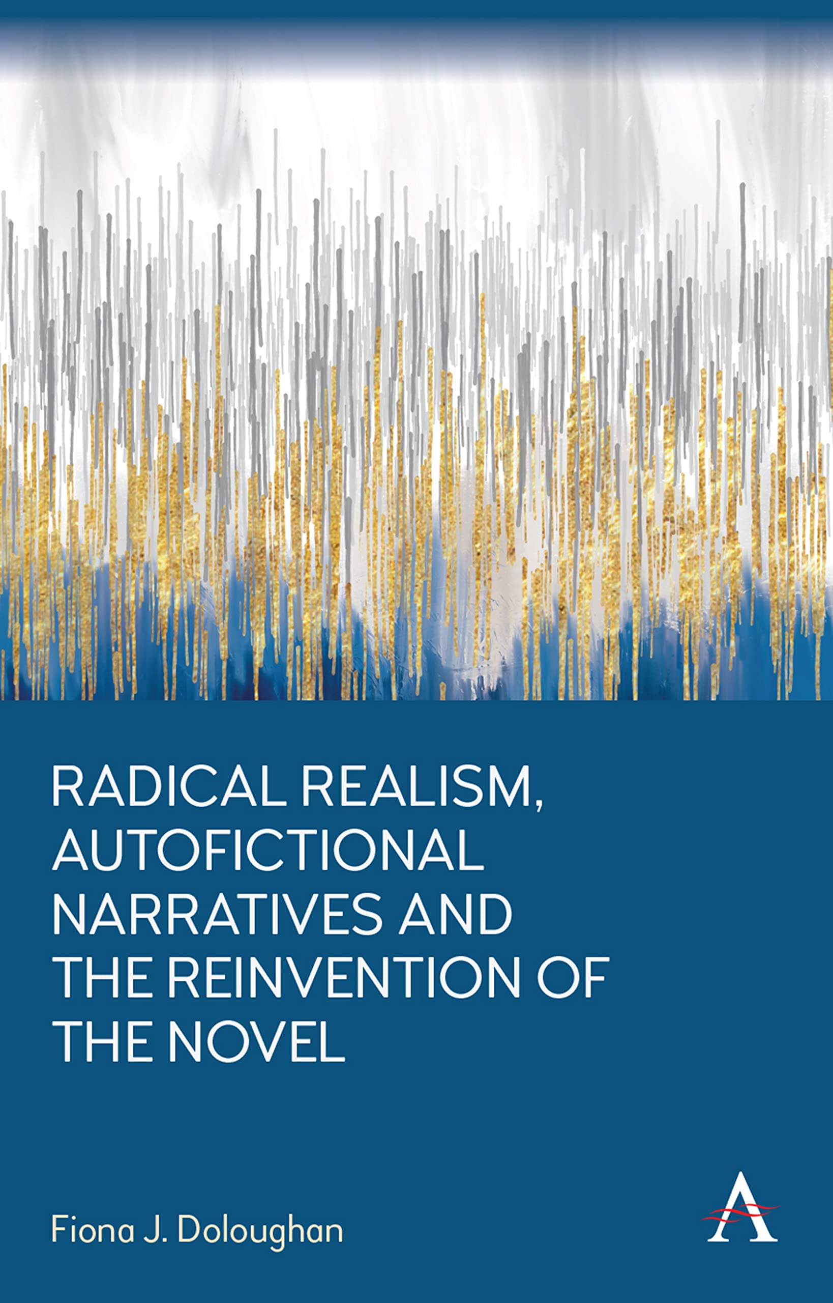 Radical Realism, Autofictional Narratives and the Reinvention of the Novel Contemporary literature