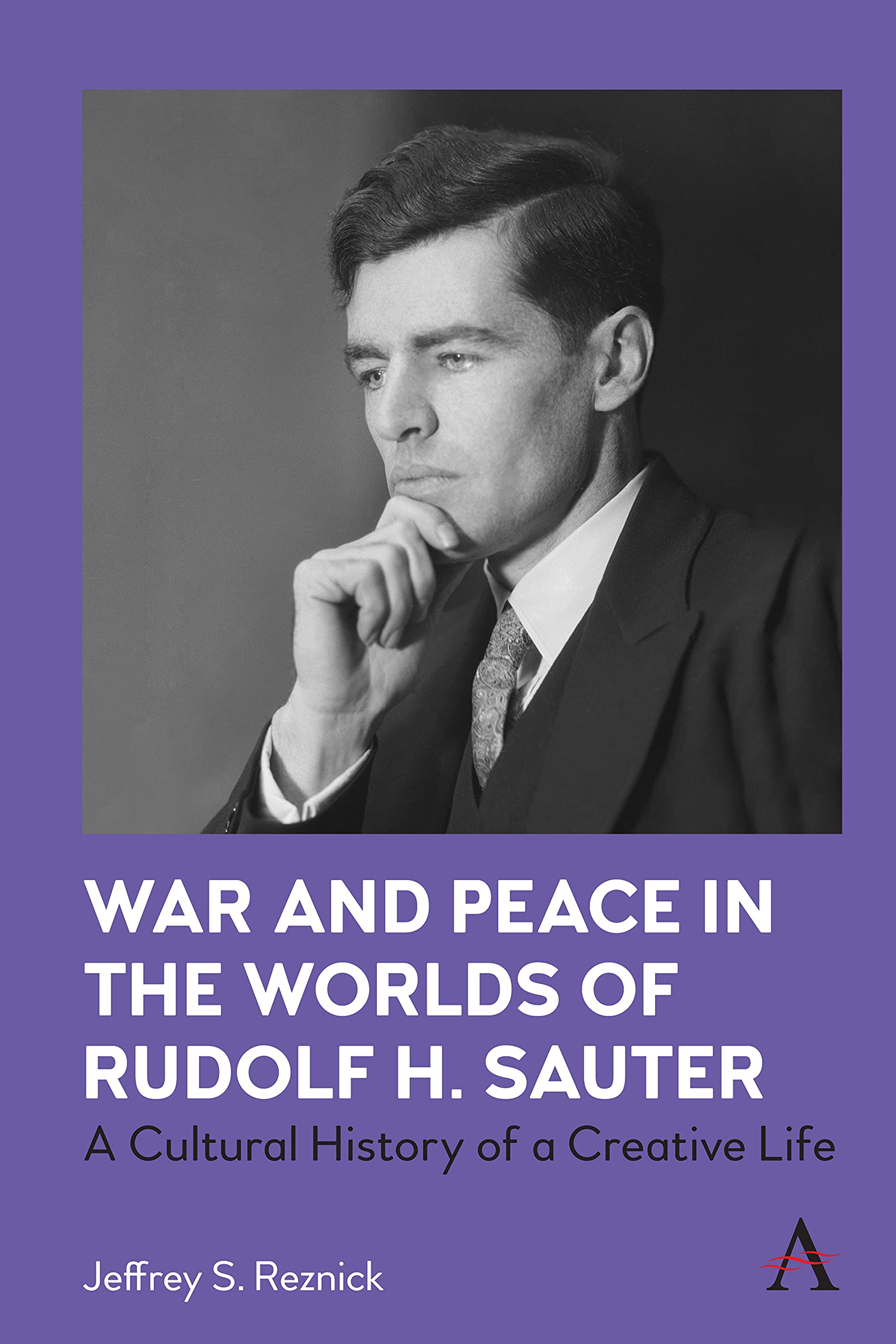 War and Peace in the Worlds of Rudolf H. Sauter Art & Literature