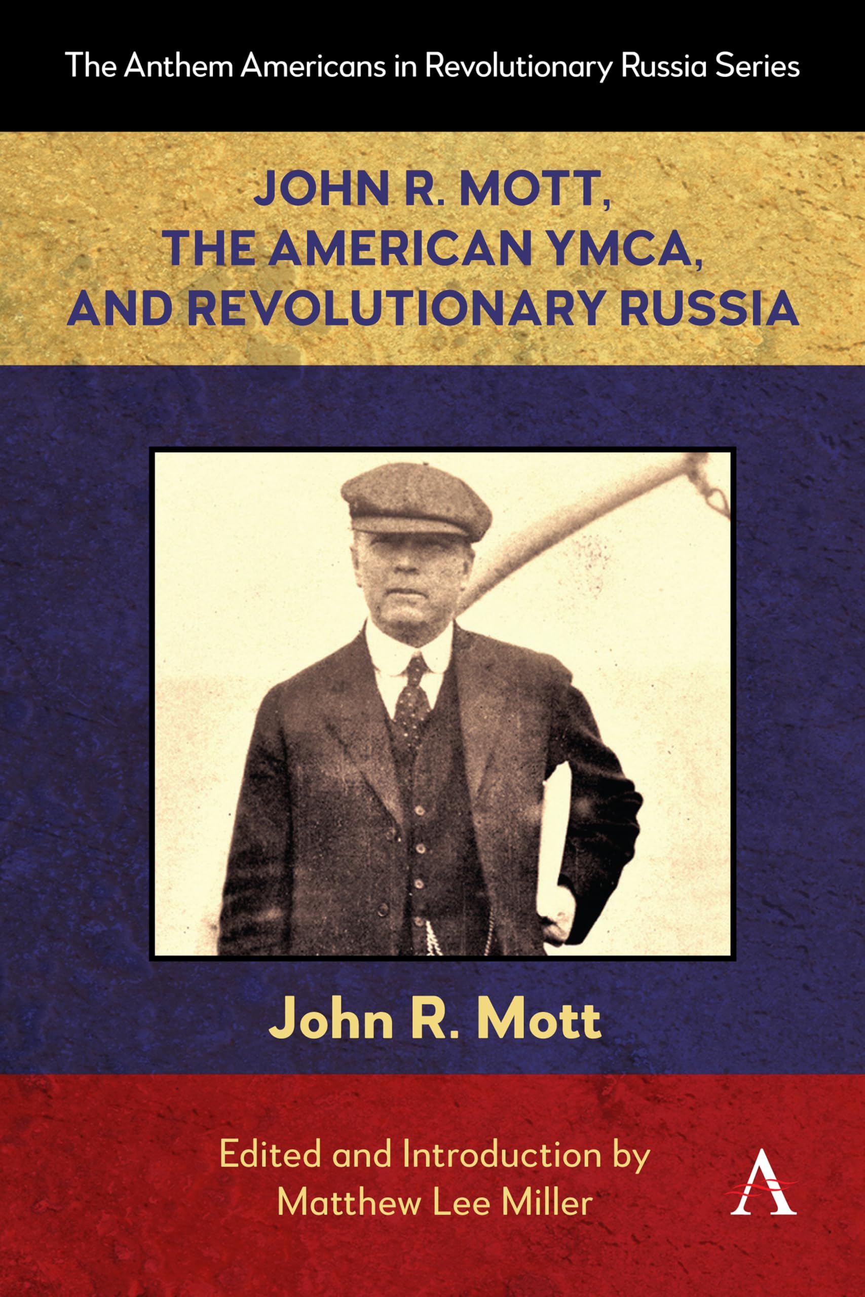 John R. Mott, the American YMCA, and Revolutionary Russia Politics & History