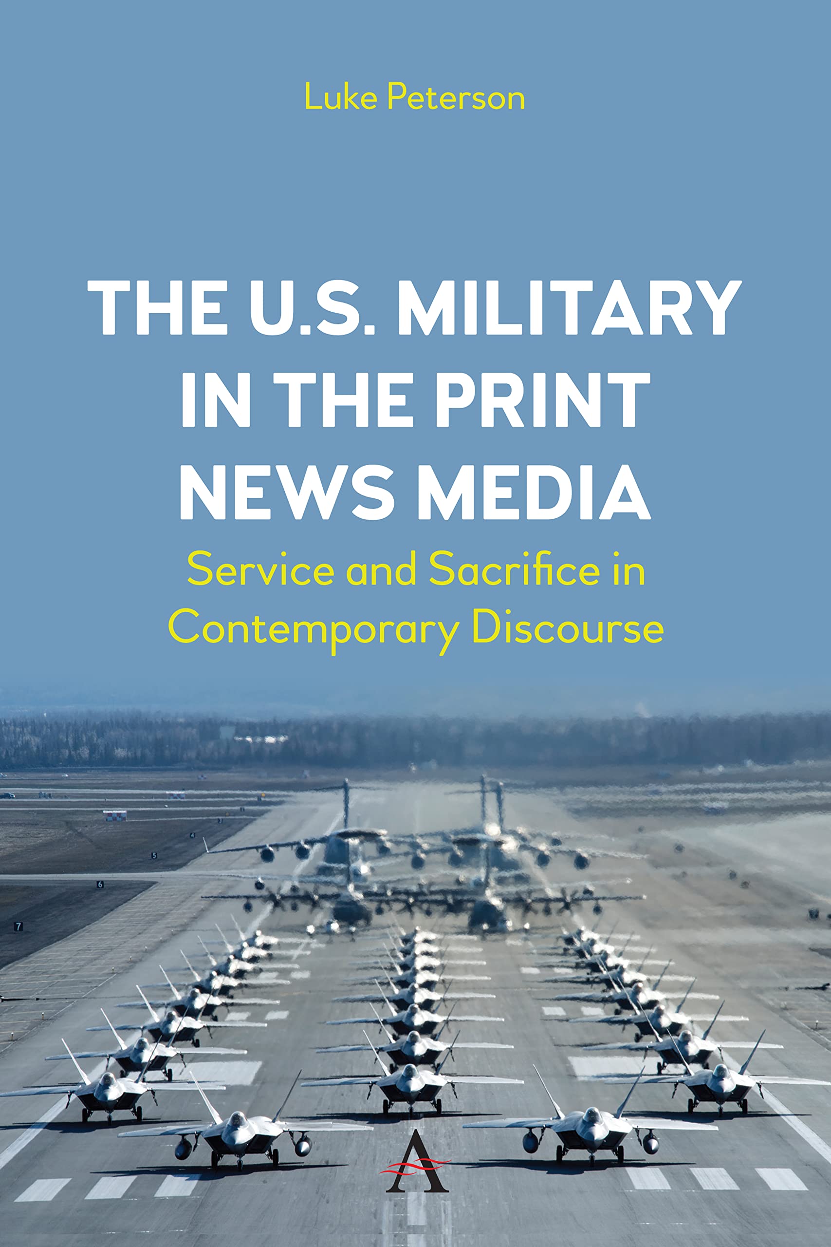 The U.S. Military in the Print News Media Media & Communication