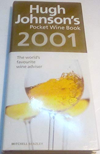 Hugh Johnson's Pocket Wine Book 2001: The World's favourite wine adviser Cooking & Enjoying