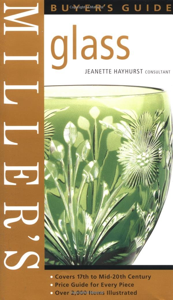 Miller's Buyer's Guide: Glass: Indispensable Guides for Collectors and Enthusiasts (Miller's buyer's guides) Hobbies & Crafts