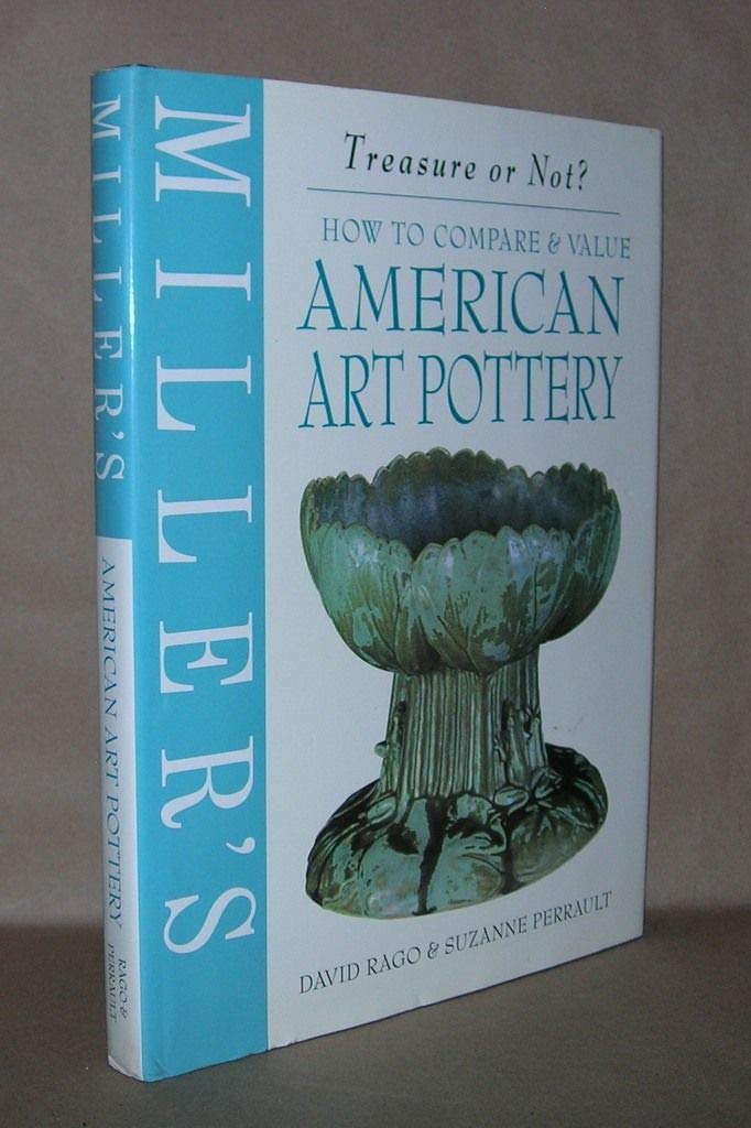 Miller's Treasure or Not?: How to Compare & Value American Art Pottery: How to Compare & Appraise Hobbies & Crafts