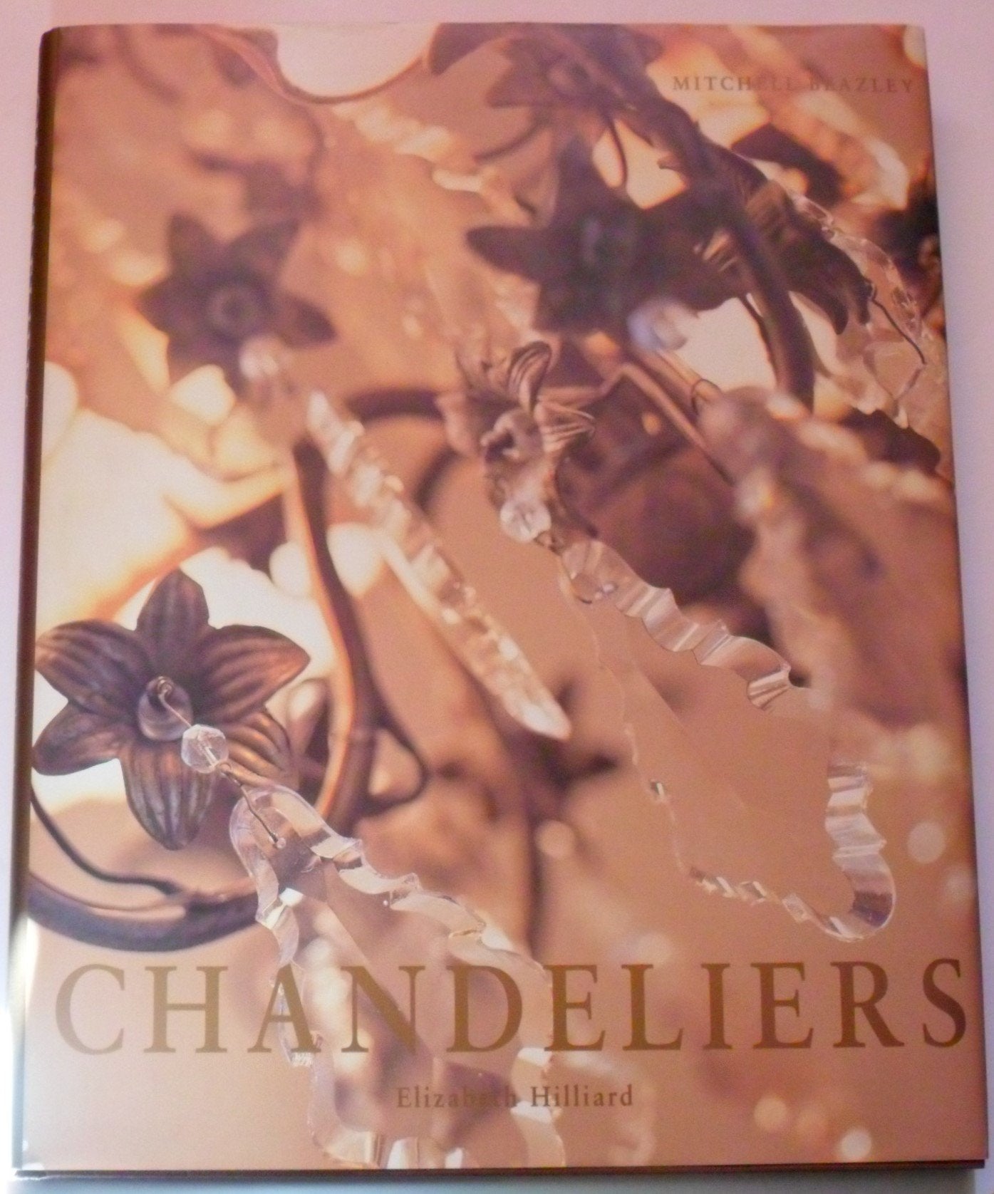 Chandeliers: The Only Style Guide to Chandeliers book