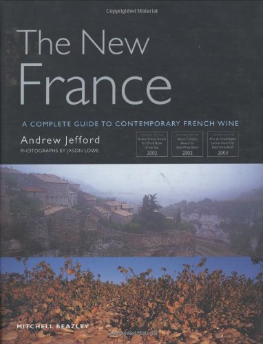The New France: A Complete Guide to Contemporary French Wine Cooking & Enjoying