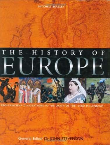 The History of Europe: From Ancient Civilizations to the Dawn of the Third Millennium Politics & History