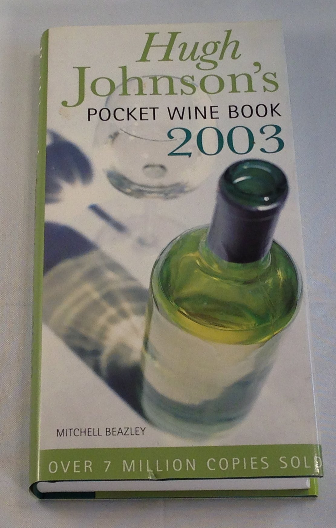Hugh Johnson's Pocket Wine Book 2003. (Hugh Johnson's Pocket Wine Book: The World's Favourite Wine Adviser) Calendars
