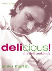 James Martin's Delicious!: The Deli Cookbook Leisure, Home & Garden