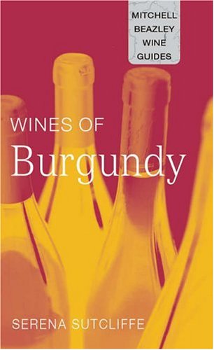 Wines of Burgundy: Mitchell Beazley Wine Guides book