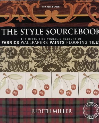 The Style Sourcebook: The Definitive Visual Directory of Fabrics, Wallpapers, Paints, Flooring, Tiles Architecture