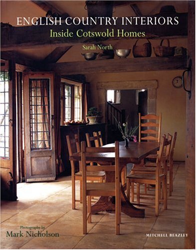 English Country Interiors: Inside Cotswold Homes Architecture
