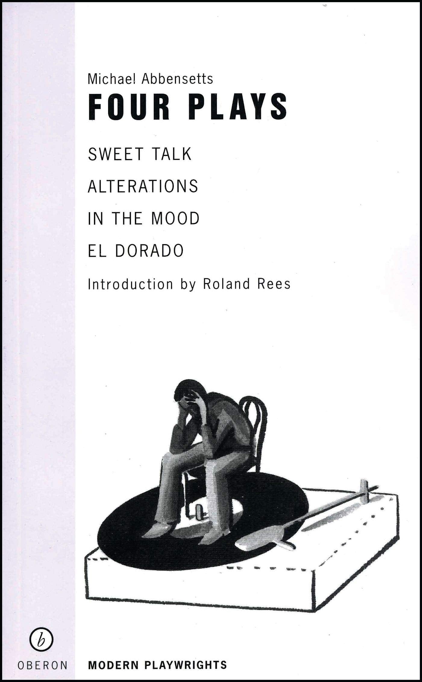 Michael Abbensetts: Four Plays: Sweet Talk; Alterations; In the Mood; El Dorado (Oberon Modern Playwrights) Drama
