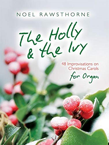 Organs: The Holly and the Ivy for Organ (Essential Organist Manuals) Sheet Music