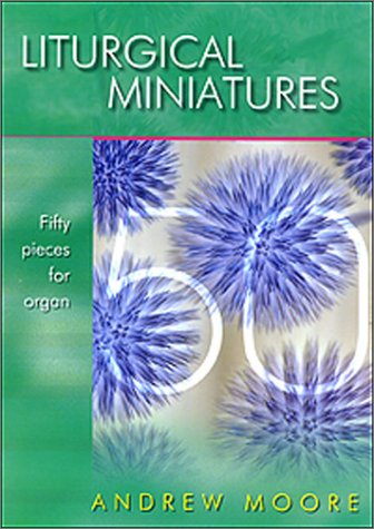 Liturgical Minatures: Fifty Pieces for Organ Sheet Music