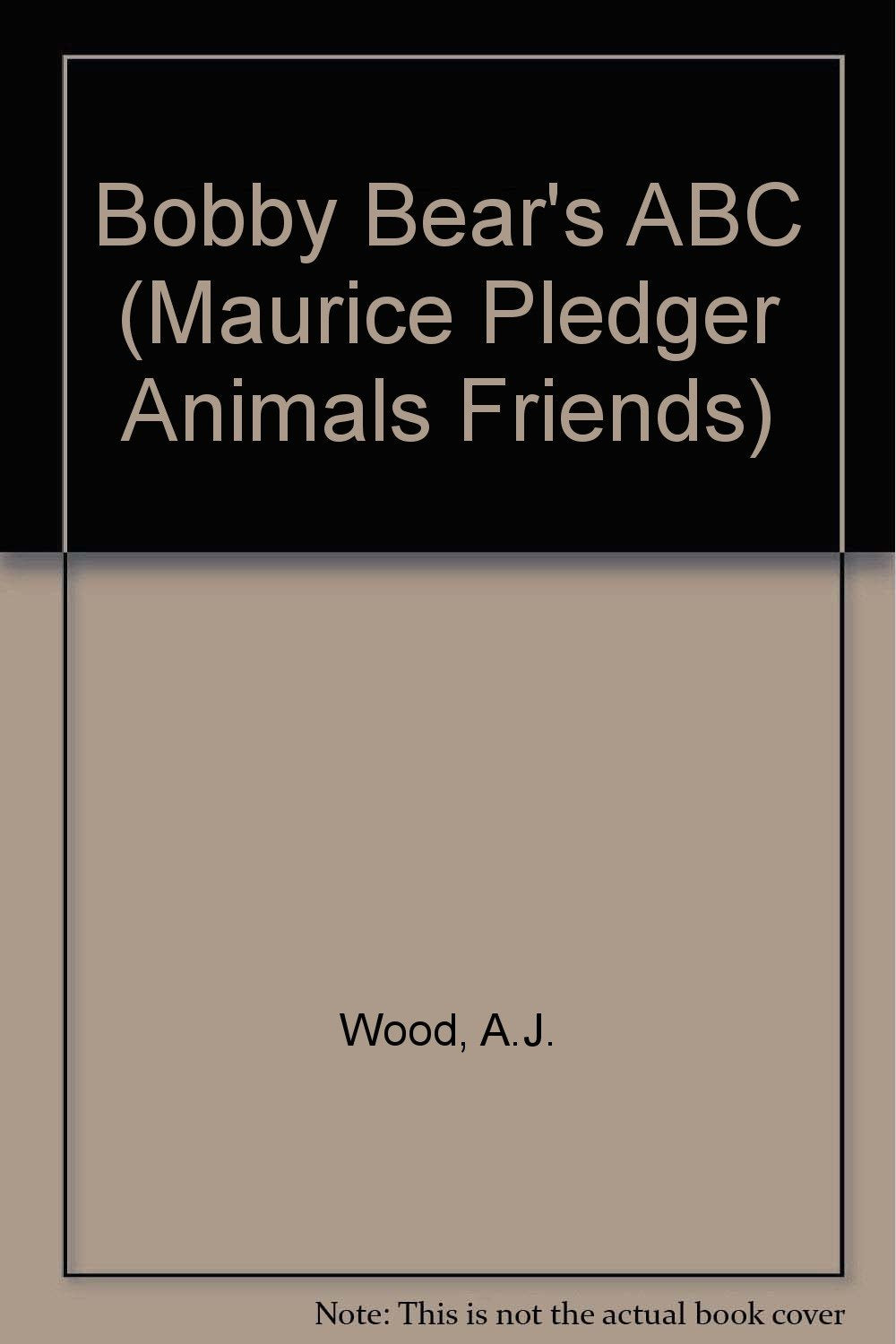 Bobby Bear's ABC (Maurice Pledger animals friends) Non-fiction