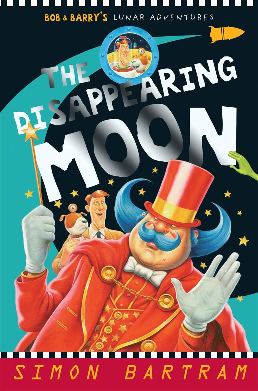 The Disappearing Moon: Bob and Barry's Lunar Adventures (Bartram, Simon Series) Novels & Short Stories
