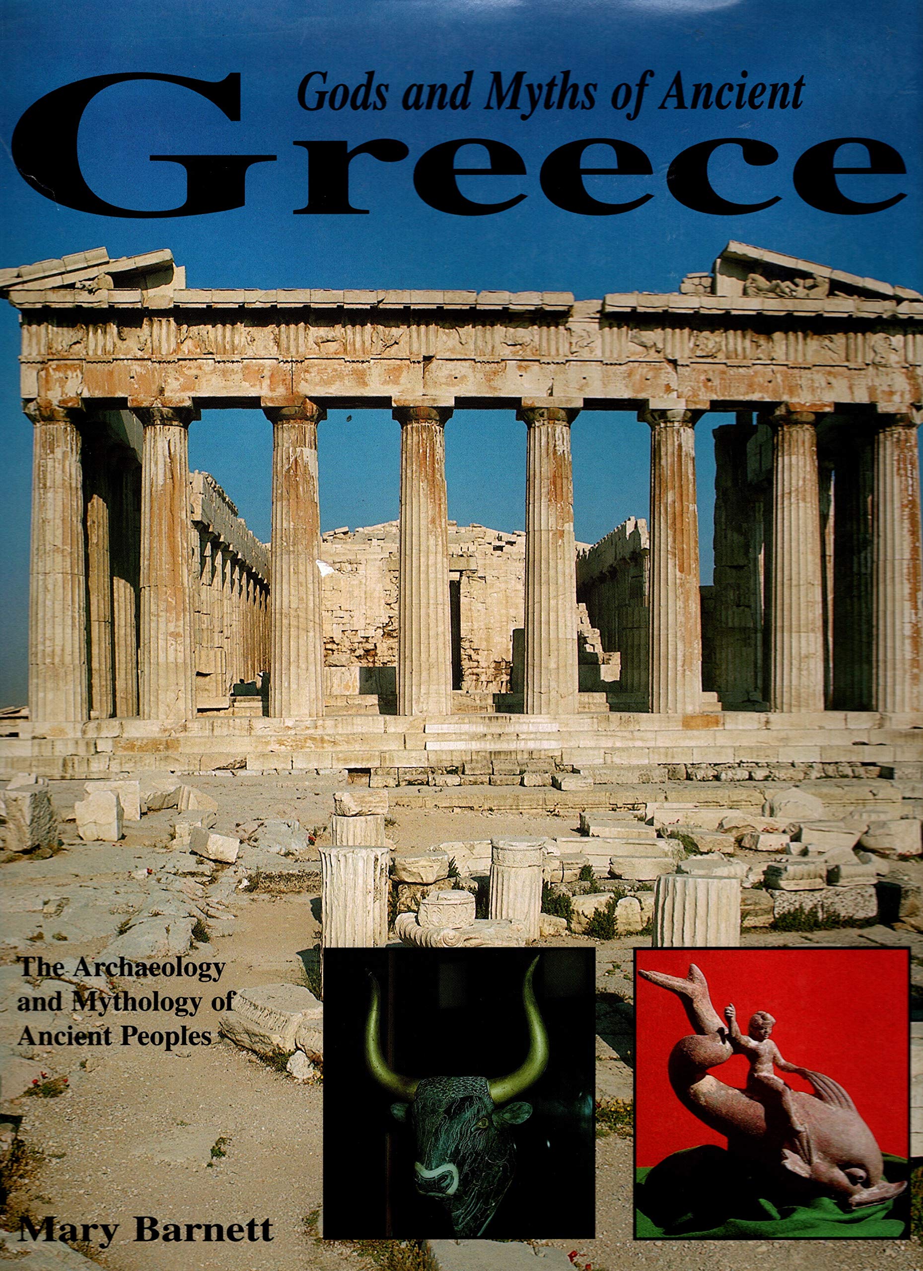 Gods and Myths of Ancient Greece: The Archaeology and Mythology of Ancient Peoples book