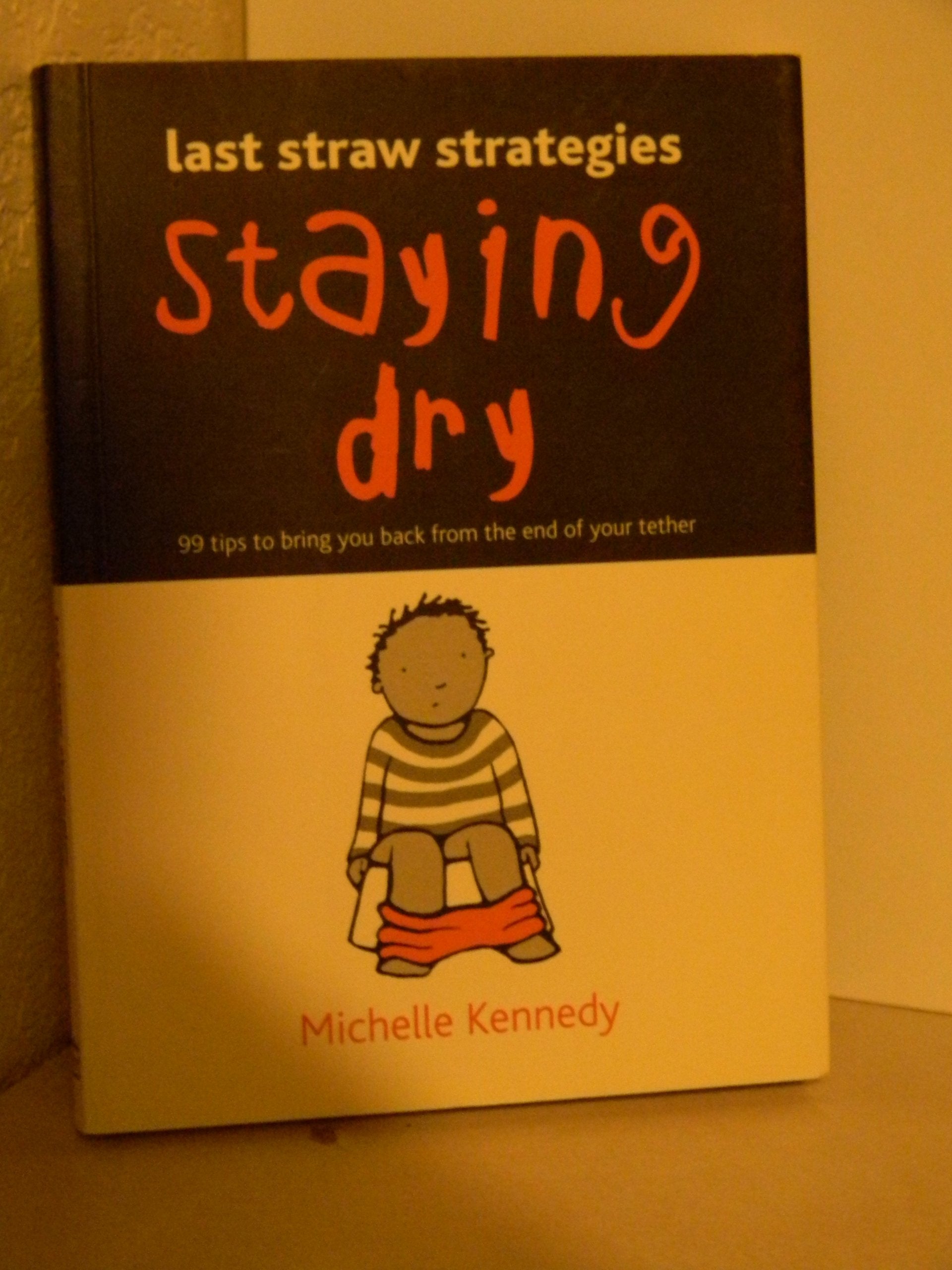 Staying Dry (Last Straw Strategies S.) Parents & Children