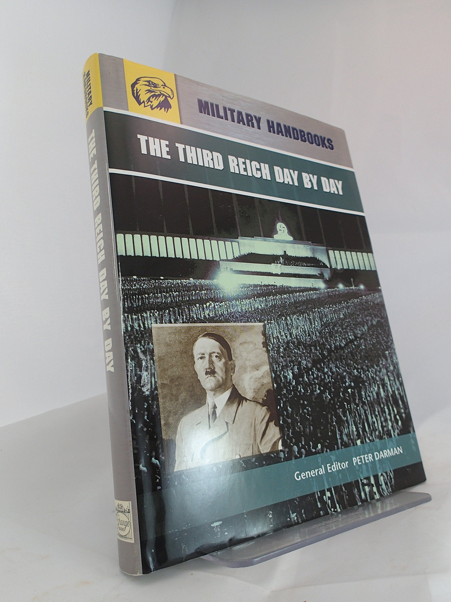 The Third Reich Day by Day (Military Handbooks) Politics & History