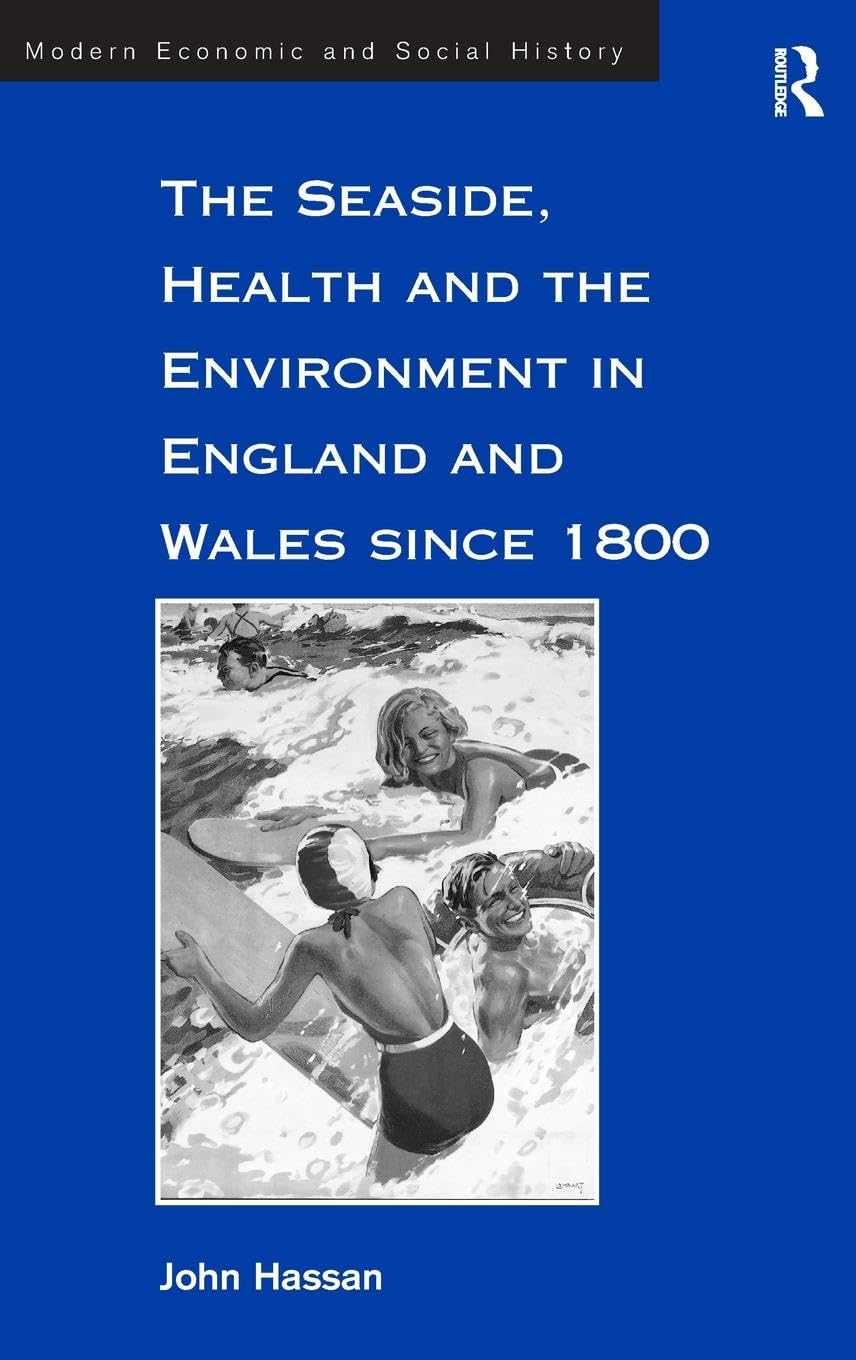 The Seaside, Health and the Environment in England and Wales since 1800 Natural Sciences