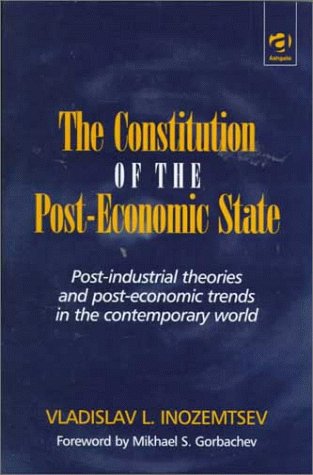 The Constitution of the Post-Economic State: Post-Industrial Theories and Post-Economic Trends in the Contemporary World Philosophy
