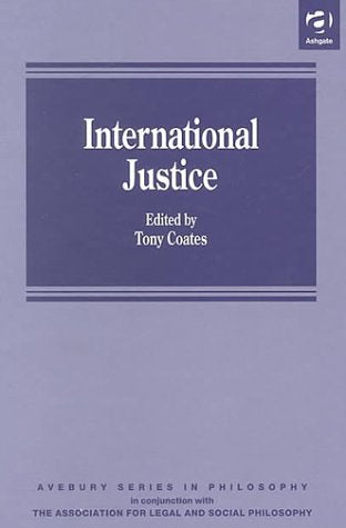 International Justice: Principles and Issues (Alsp Series (Association for Legal and Social Philosophy).) Law