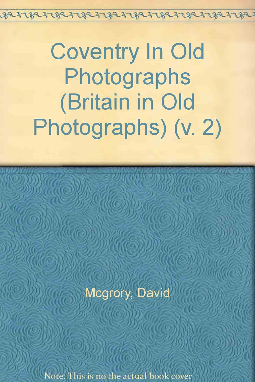 Around Coventry: v. 2 (Britain in Old Photographs) book