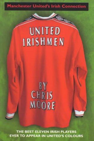 United Irishmen: Manchester United's Irish Connection Leisure & Fun