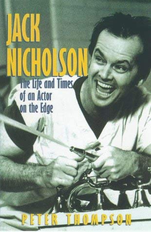 Jack Nicholson: The Life and Times of an Actor on the Edge Art & Literature
