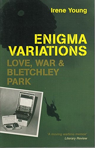 Enigma Variations: Love, War & Bletchley Park: Love, War and Bletchley Park Science