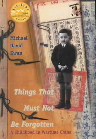Things That Must Not be Forgotten: A Childhood in Wartime China book